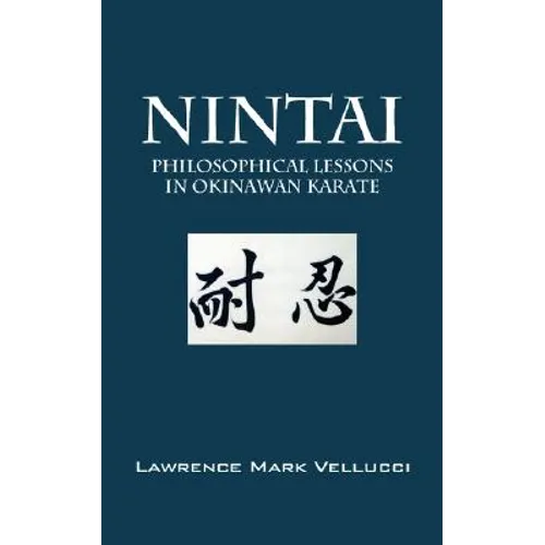 Nintai: Philosophical Lessons in Okinawan Karate