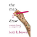 The Map I Draw: A Memoir of Travel as a Passport to Self