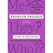 Pronoun Trouble: The Story of Us in Seven Little Words