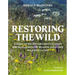 Restoring the Wild: Creation, Restoration and Management
