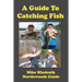 A Guide To Catching Fish