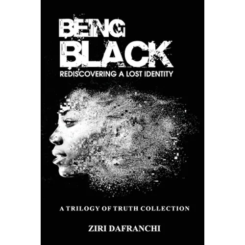 Being Black: Rediscovering A Lost Identity