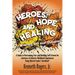 Heroes, Hope, and Healing-Accepting Your Inner Daredevil: A Guide to Overcoming Fear and Building Self-Esteem for Survivors of Adverse Childhood Exper