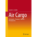 Air Cargo: Participants - Processes - Markets - Developments