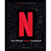 The Official Netflix Cookbook: 70 Recipes from Your TV to Your Table