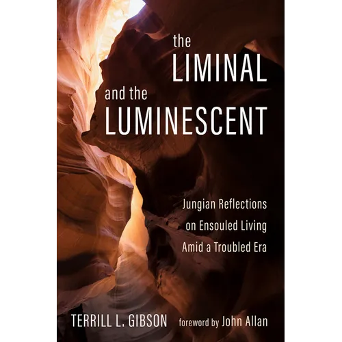 The Liminal and the Luminescent: Jungian Reflections on Ensouled Living Amid a Troubled Era