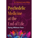 Psychedelic Medicine at the End of Life: Dying Without Fear