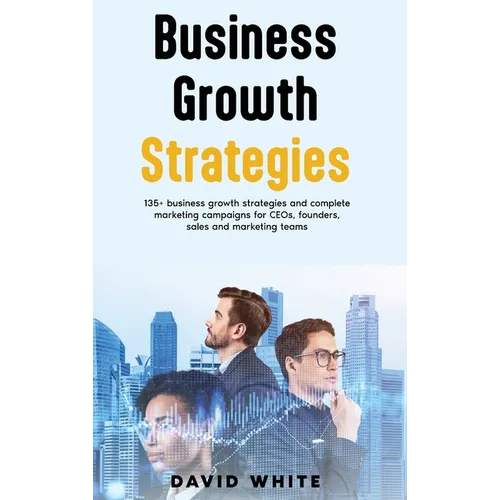 Business Growth Strategy: Business Growth Strategy for leaders, leadership strategy & tactics