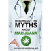 Weeding Out the Myths About Marijuana