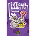 Difficult Riddles for Smart Kids: 300+ More Difficult Riddles and Brain Teasers Your Family Will Love (Vol 2)