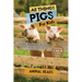 All Things Pigs For Kids: Filled With Plenty of Facts, Photos, and Fun to Learn all About Pigs