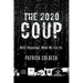 The 2020 Coup: What Happened. What We Can Do.