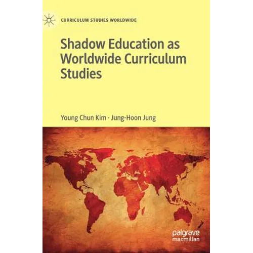 Shadow Education as Worldwide Curriculum Studies