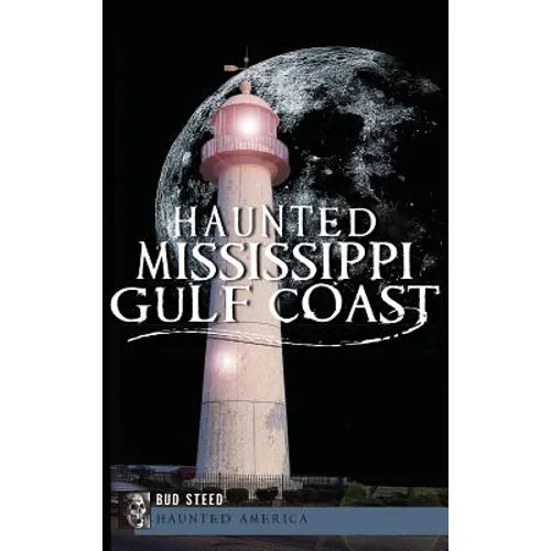 Haunted Mississippi Gulf Coast