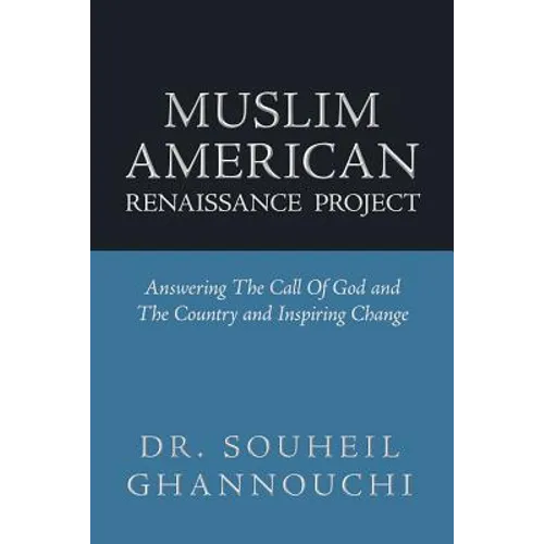 Muslim American Renaissance Project: Answering the Call of God and the Country and Inspiring Change