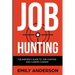 Job Hunting: The Insider's Guide to Job Hunting and Career Change: Learn How to Beat the Job Market, Write the Perfect Resume and Smash it at Intervie