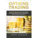 Options Trading: 7 Golden Beginners Strategies to Start Trading Options Like a PRO! Perfect Guide to Learn Basics & Tactics for Investi