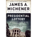 Presidential Lottery: The Reckless Gamble in Our Electoral System
