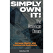 Simply Own It! The American Dream: Increase Wealth With Commercial Real Estate