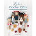 Luluâ (Tm)S Crochet Dolls: 8 Adorable Dolls and Accessories to Crochet