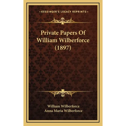 Private Papers Of William Wilberforce (1897)