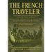 The French Traveler: Adventure, Exploration & Indian Life In Eighteenth-Century Canada
