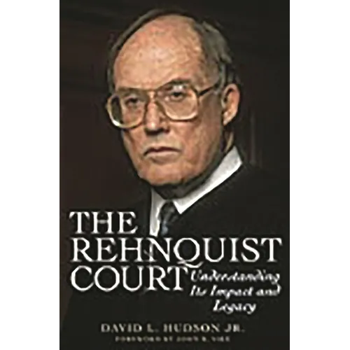 The Rehnquist Court: Understanding Its Impact and Legacy