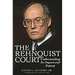 The Rehnquist Court: Understanding Its Impact and Legacy