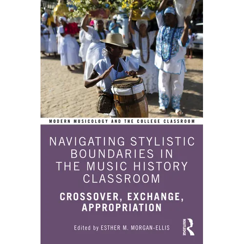 Navigating Stylistic Boundaries in the Music History Classroom: Crossover, Exchange, Appropriation