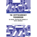 The Cryptocurrency Phenomenon: The Origins, Evolution and Economics of Digital Currencies