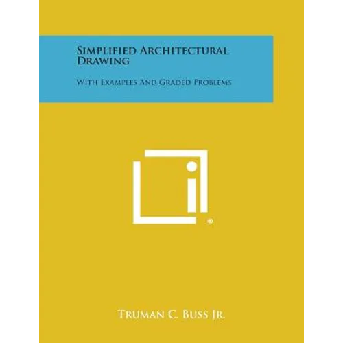 Simplified Architectural Drawing: With Examples and Graded Problems
