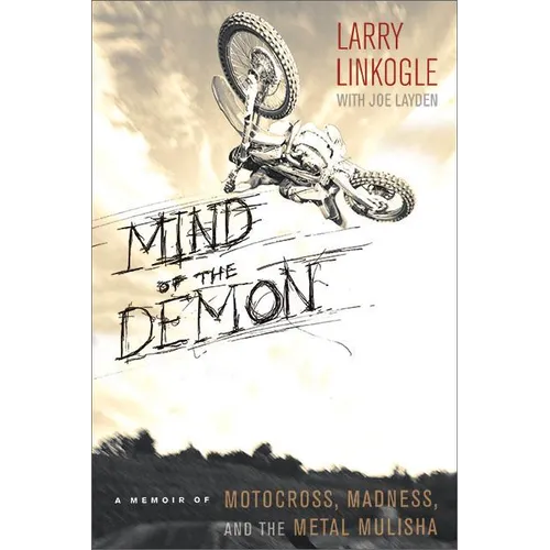 Mind of the Demon: A Memoir of Motocross, Madness, and the Metal Mulisha