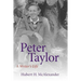 Peter Taylor: A Writer's Life