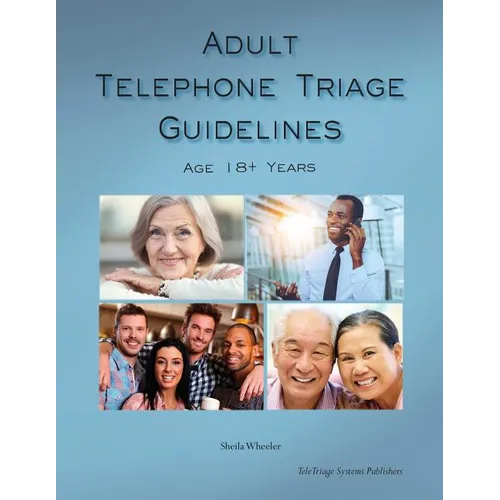 Adult Telephone Triage Guidelines, Age 18+ Years