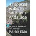 41 special walks in Southern Andalucia: day walks in Malaga and Cadiz provinces