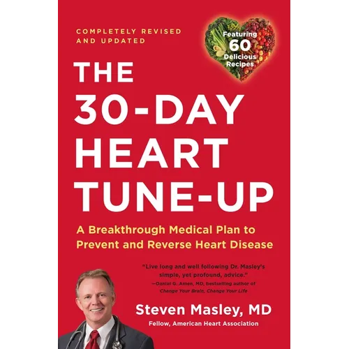 30-Day Heart Tune-Up: A Breakthrough Medical Plan to Prevent and Reverse Heart Disease