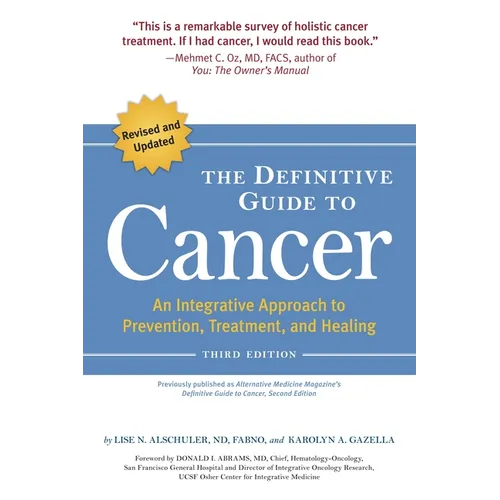 The Definitive Guide to Cancer: An Integrative Approach to Prevention, Treatment, and Healing