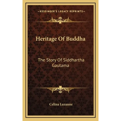 Heritage Of Buddha: The Story Of Siddhartha Gautama