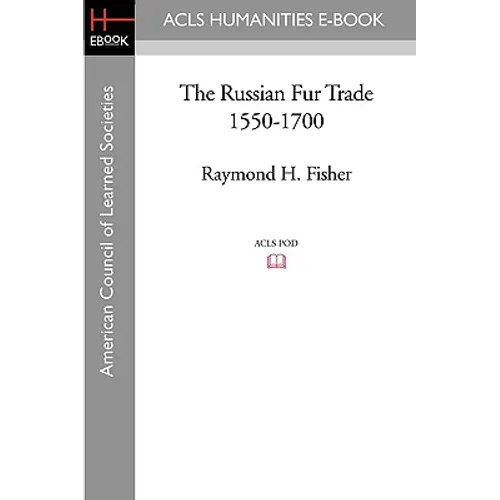 The Russian Fur Trade 1550-1700