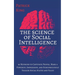 The Science of Social Intelligence: 45 Methods to Captivate People, Make a Powerful Impression, and Subconsciously Trigger Social Status and Value