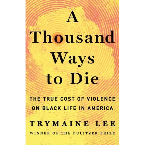 A Thousand Ways to Die: The True Cost of Violence on Black Life in America