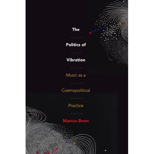 The Politics of Vibration: Music as a Cosmopolitical Practice