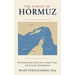 The Strait of Hormuz: One Hundred Years of Oil, War, Economic Power, and the Future of Globalization