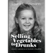 Selling Vegetables to Drunks: Lessons I Learned as an Alcoholic's Daughter
