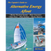 The Captain's Guide to Alternative Energy Afloat: Marine Electrical Systems, Water Generators, Solar Power, Wind Turbines, Marine Batteries