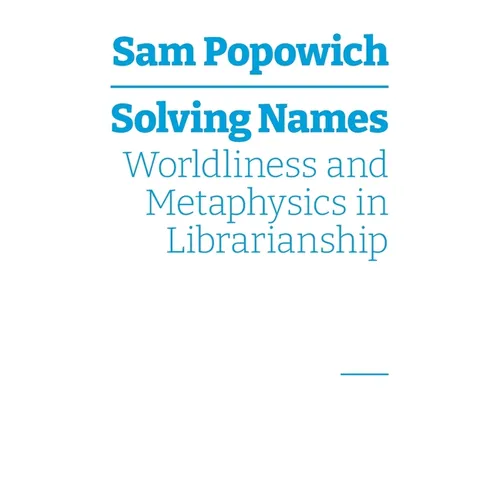 Solving Names: Worldliness and Metaphysics in Librarianship