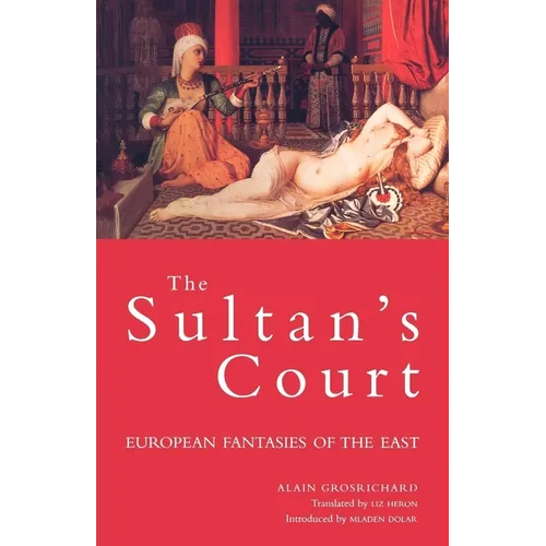 Sultan's Court: European Fantasies of the East