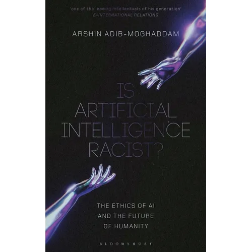 Is Artificial Intelligence Racist?: The Ethics of AI and the Future of Humanity