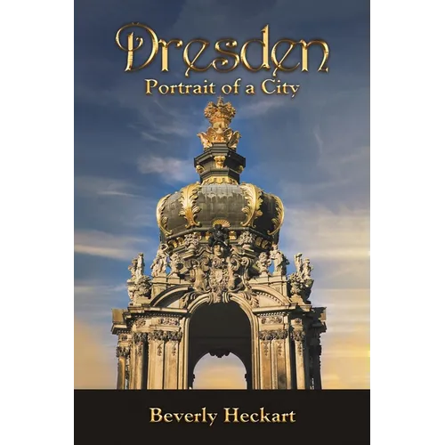 Dresden: Portrait of a City