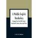 A Middle English Vocabulary. Designed For Use With Sisam'S Fourteenth Century Verse And Prose